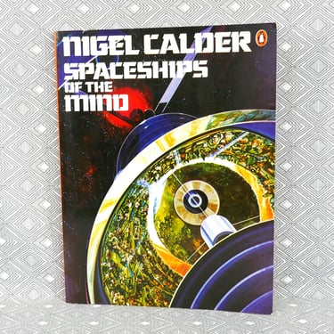 Spaceships of the Mind (1969) by Nigel Calder - Penguin Paperback - Vintage Astronautics Book - Space Science 