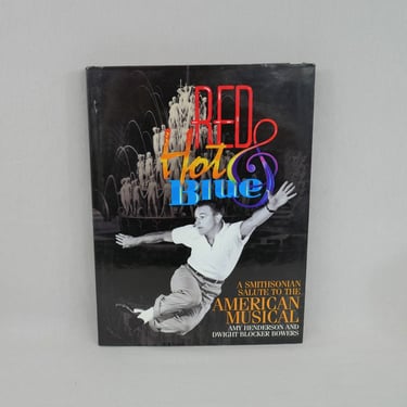 Red, Hot & Blue (1996) by Amy Henderson and Dwight Blocker Bowers - A Smithsonian Institute Salute to the American Musical - Vintage Book 