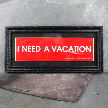 I Need a Vacation Bumper Sticker Art | Framed 12" x 5.75" Wooden Frame with Glass | Planet Earth Graphics | Vintage Sign 