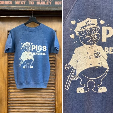 Vintage 1960’s “Pigs are Beautiful” Cartoon Police Fun Pop Art Sweatshirt, 60’s Short Sleeve Sweatshirt, Vintage Clothing 