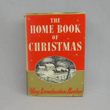 The Home Book of Christmas (1941) by May Lamberton Becker - Holiday Stories Traditions Carols Recipes Collection - Vintage Book 