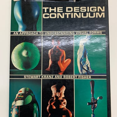 The Design Continuum: An Approach to Understanding Visual Forms by Stewart Kranz & Robert Fisher, 1st Ed HC, 1966 