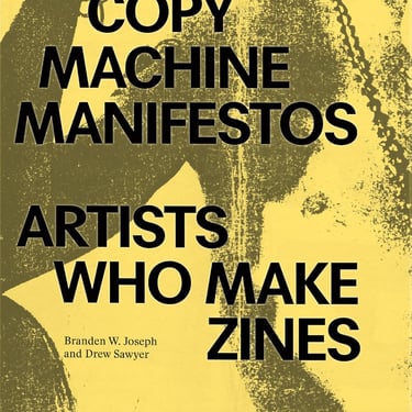 Copy Machine Manifestos: Artists Who Make Zines