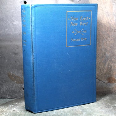 Now East Now West by Susan Erst | 1927 Antique Novel | Bixley Shop 