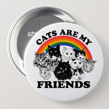 Cats Are My Friends Button