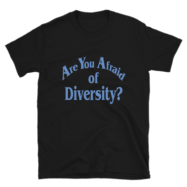 Are you Afraid of Diversity?