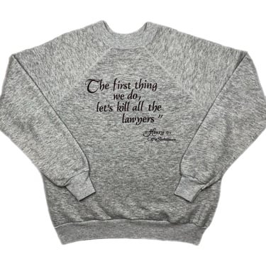 Vintage 80s William Shakespeare “The First Thing We Do, Let’s Kill All The Lawyers” Henry VI Play Graphic Crewneck Sweatshirt Pullover Size 