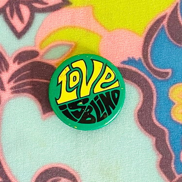 Vintage 1960s Retro Hippie Groovy Pinback Pin Round Button LOVE is Blind Creative House 