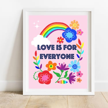 Love Is For Everyone LGBTQ 8 X 10 Art Print/ Rainbow and Flowers Pride Illustration/ Kids Inclusivity Bedroom Decor/ Love is Love Wall Art 