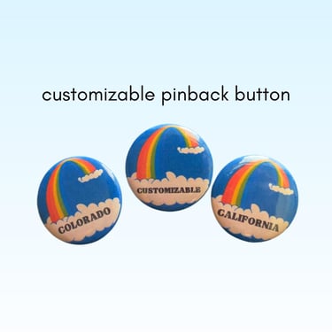 Custom Vintage Style Pinback Buttons -  80s Rainbow Novelty Pin - State City Name Reproduction Retro Pin Button - 1