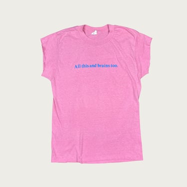 (L) &quot;All This And Brains Too&quot; Tee