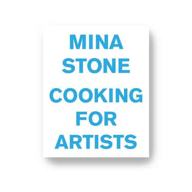 Cooking for Artists by Mina Stone