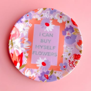 I Can Buy Myself Flowers Decorative Plate