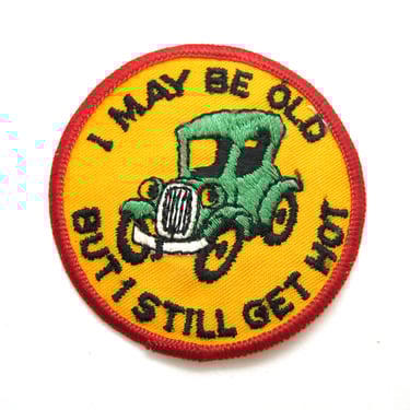 Vintage Car Embroidered Patch, I May Be Old But I Still Get Hot, Riske, 1970s Embroidered Patch, Patch Collection, Sew On Patch 