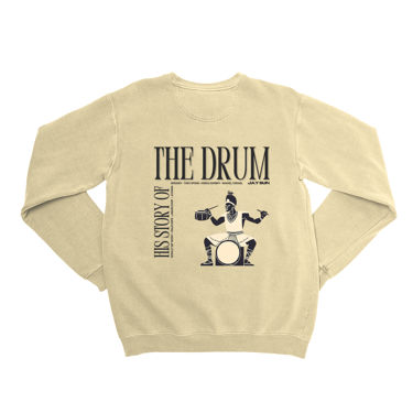 His Story of the Drum Sweatshirt (Butter)