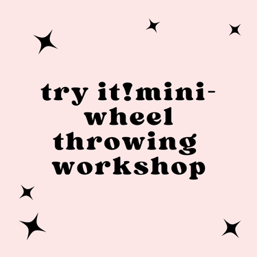 Try It! Mini-Wheel Workshop