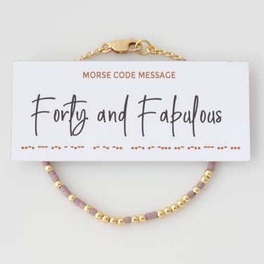 40th Birthday Gift for Her, Forty and Fabulous Morse Code Bracelet, Bead Bracelet, Layering Bracelet, Birthday Gift for Friend 