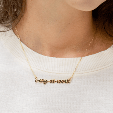 I Cry at Work Necklace