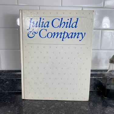 Julia Child & Company | by Julia Child | 1978 First Edition French Cookbook and Entertaining guide, PBS Television Celebrity French Chef 