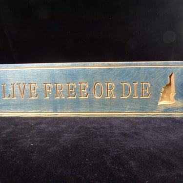 Wooden Sign, &quot;Live Free or Die&quot;