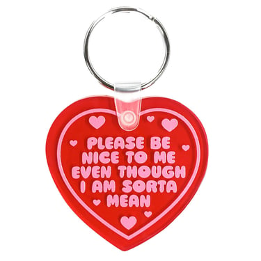 Please Be Nice To Me Heart Keychain