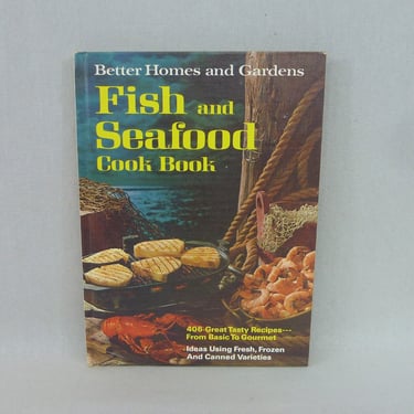1971 Fish and Seafood Cook Book - Better Homes and Gardens - 406 Tasty Recipes - Fresh Frozen or Canned - Vintage 1970s Cookbook 