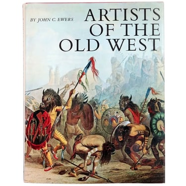 1965 Vintage First Edition Book: Artists of the Old West by John C. Ewers Important Western artists Old West Art 