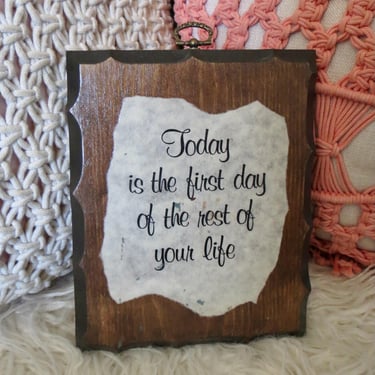 Today is the First Day of the Rest of Your Life - Vintage 70s Wall Hanging - Wood Decor Plaque - Hippie Home Decoration - Handmade Craft 