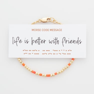Life Is Better With Friends Morse Code Bracelet in 14K Gold filled or Sterling Silver, Hidden Message Bracelet for Best Friends 