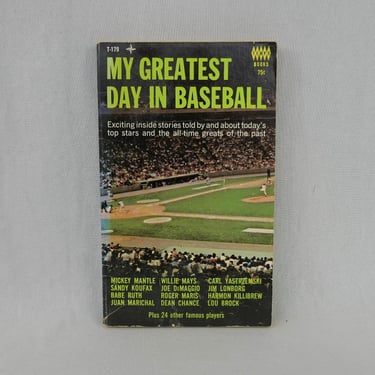 My Greatest Day in Baseball (1968) as told to John P Carmichael - Famous Baseball Players and their Exciting Stories 