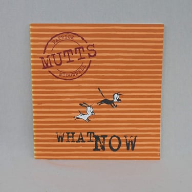 What Now (2002) by Patrick McDonnell - Mutts Collection - Mooch Cat and Earl Dog - Vintage Comic Strip Book 