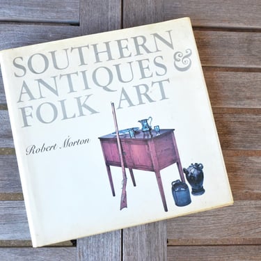 Southern Antiques & Folk Art Hardcover, First Edition Hardcover Art Book - 1976 