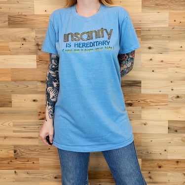 70's Insanity is Hereditary You Get It From Your Kids Vintage Tee Shirt T-Shirt 
