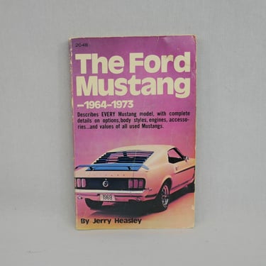The Ford Mustang 1964-1973 (1979) by Jerry Heasley - Describes every model w/ complete details - Vintage 1970s Car Book 