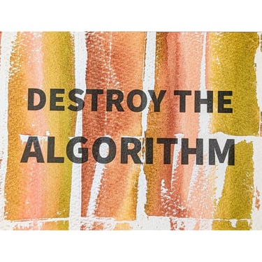 Algorithm Series 102: Destroy The Algorithm 