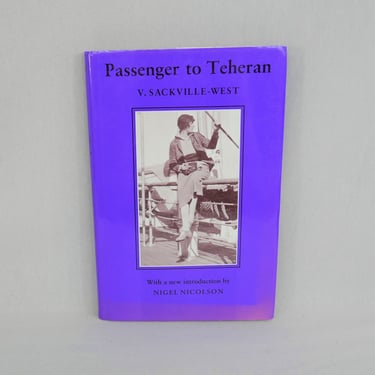 Passenger to Teheran (1990) by Vita Sackville-West - British Woman's 1920s Travel Memoir - Persia Russia India Eqypt Iraq 