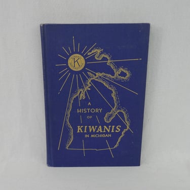 Kiwanis in Michigan (1956) by Clarence M. Loesell - w/ Vital Statistics and Statistical Tables - Local History Book 