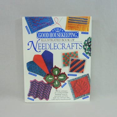 The Good Housekeeping Illustrated Book of Needlecrafts (1994) - Knitting Smocking Quilting Embroidery Crochet Needlepoint - Vintage Craft 