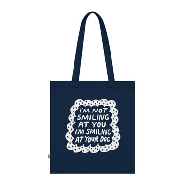 I'm Smiling at Your Dog Organic Cotton Tote Bag - Blue 