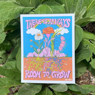 There Is Always Room To GrowArt Print