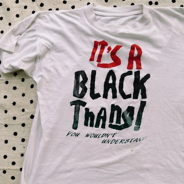 Vintage “It’s A Black Thang” T-Shirt