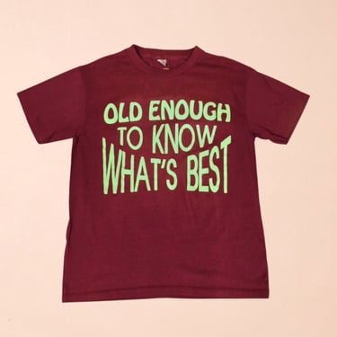 Maroon Old Enough to Know What's Best Tee By Sportswear, M