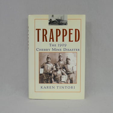 Trapped: The 1909 Cherry Mine Disaster (2002) by Karen Tintori - Illinois Coal Mining - Vintage History Book 