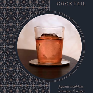 The Way of the Cocktail: Japanese Traditions, Techniques, and Recipes | Julia Momosé