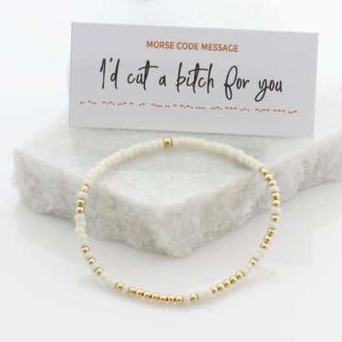 I'd Cut a Bitch For You Morse Code Bracelet, Best Friend Birthday Gift, Bead Bracelet with Hidden Message, Stretch Bracelet, Gift For Her 