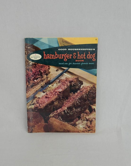 Good Housekeeping's Hamburger & Hot Dog Book (1958) - Small Pamphlet - Mid Century MCM Recipes Illustrations - Vintage Cook Book Cookbook 
