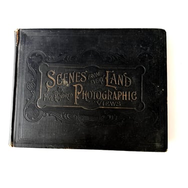 1894 Scenes From Every Land:  Over Five Hundred Photographic Views 